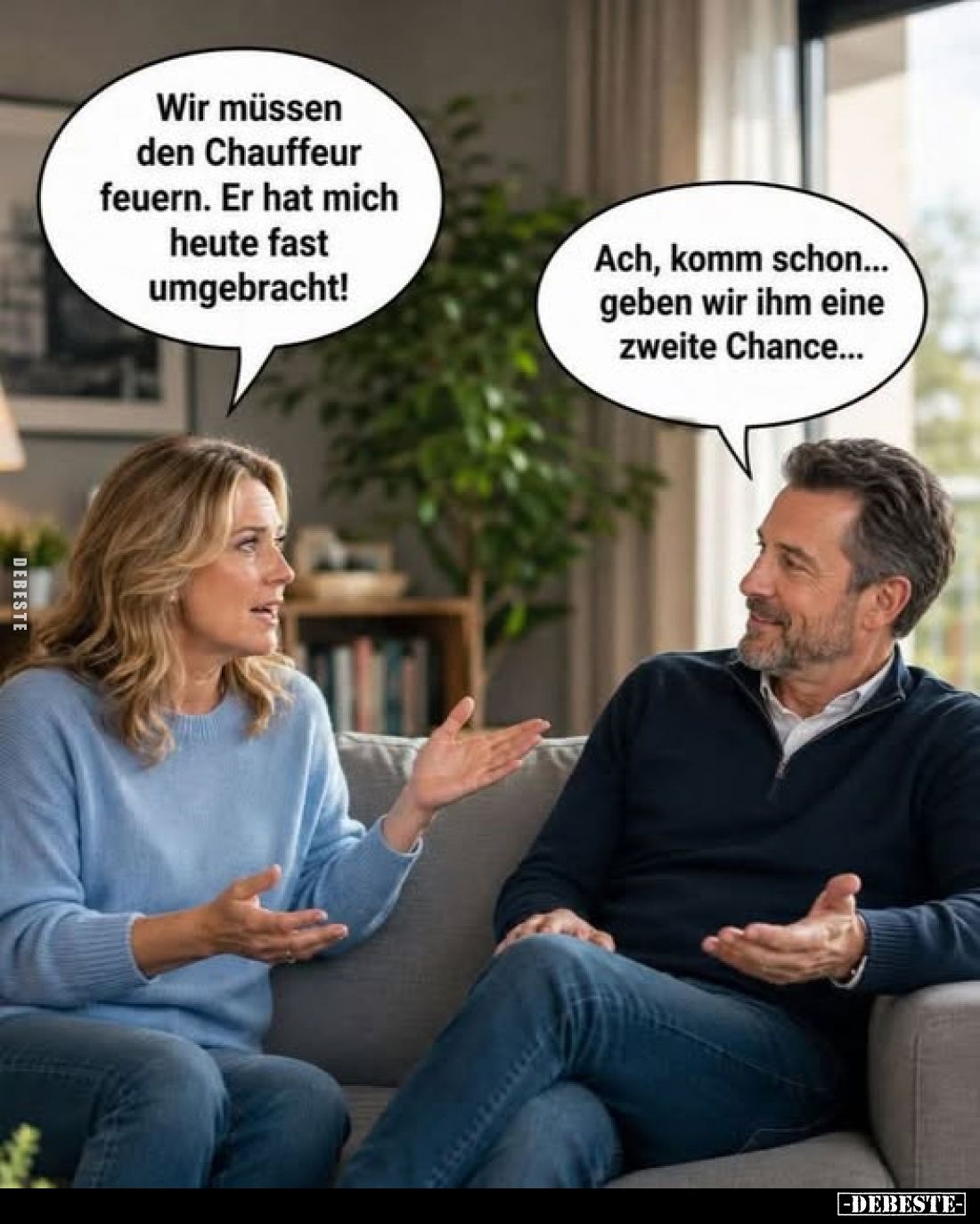 Wir müssen den Chauffeur feuern. Er hat mich heute fast umgebracht!
-
Ach, komm schon... geben wir ihm eine zweite Chance.....