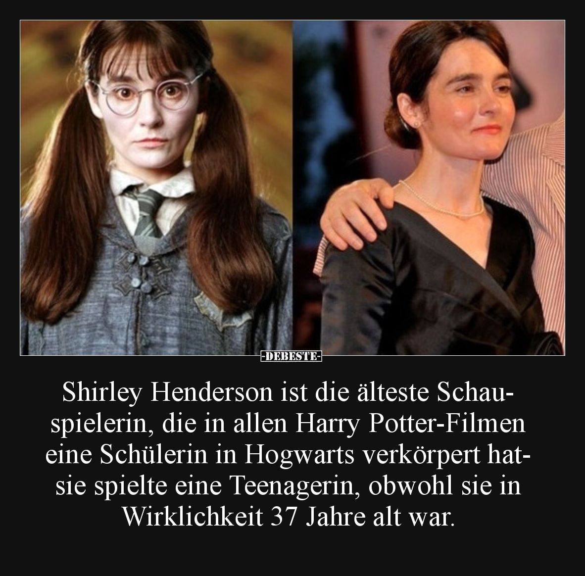 Shirley Henderson ist die älteste Schauspielerin, die in allen Harry Potter-Filmen eine Schülerin in Hogwarts verkörpert hat-...