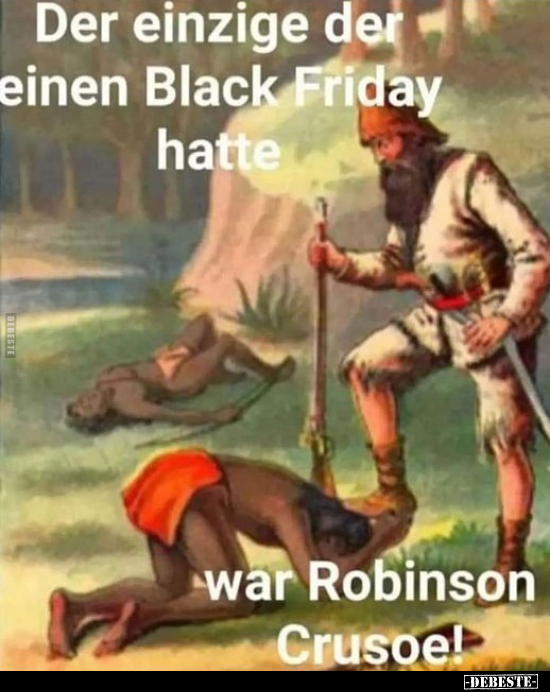 Der einzige der einen Black Friday hatte war Robinson Crusoe!.. - Lustige Bilder | DEBESTE.de