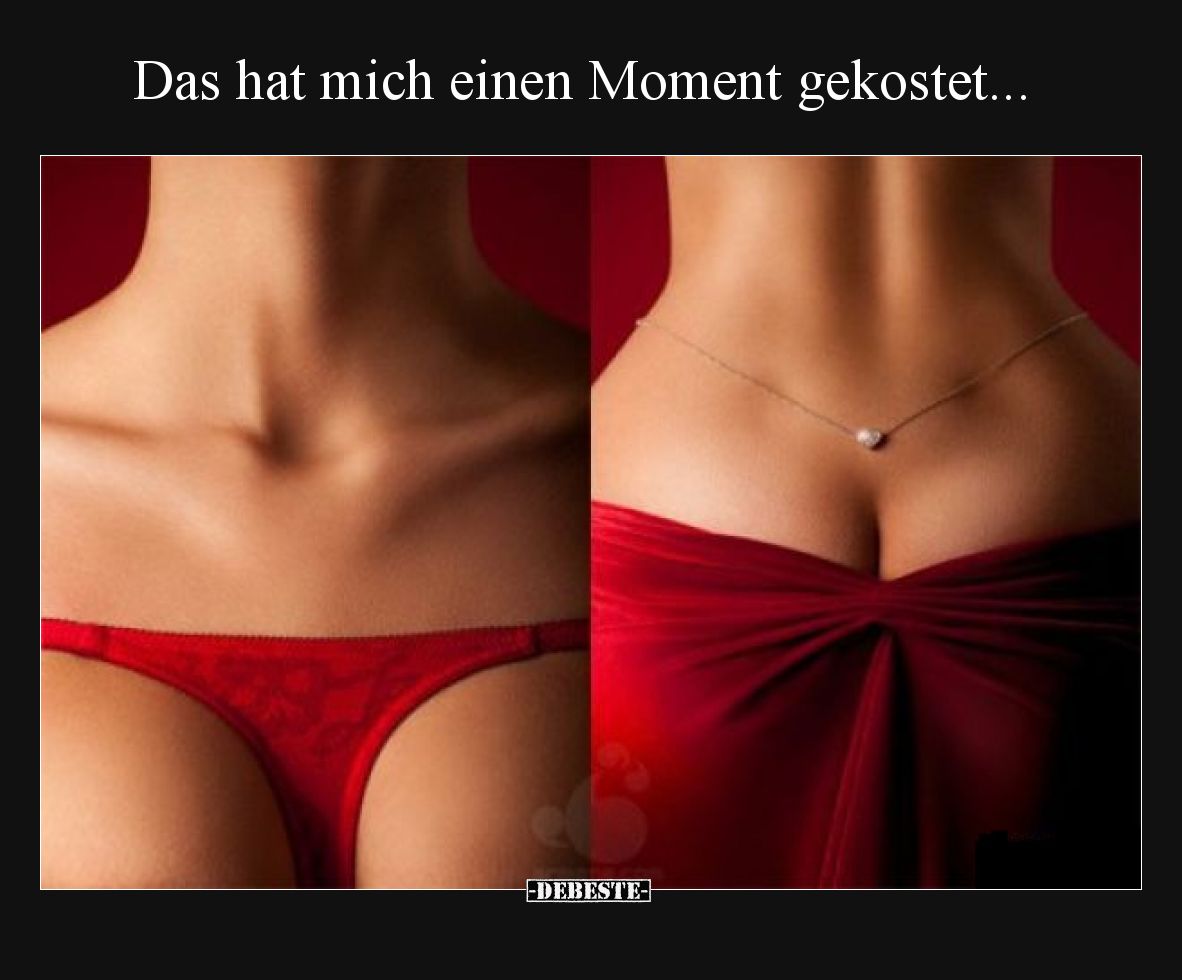 Das hat mich einen Moment gekostet.