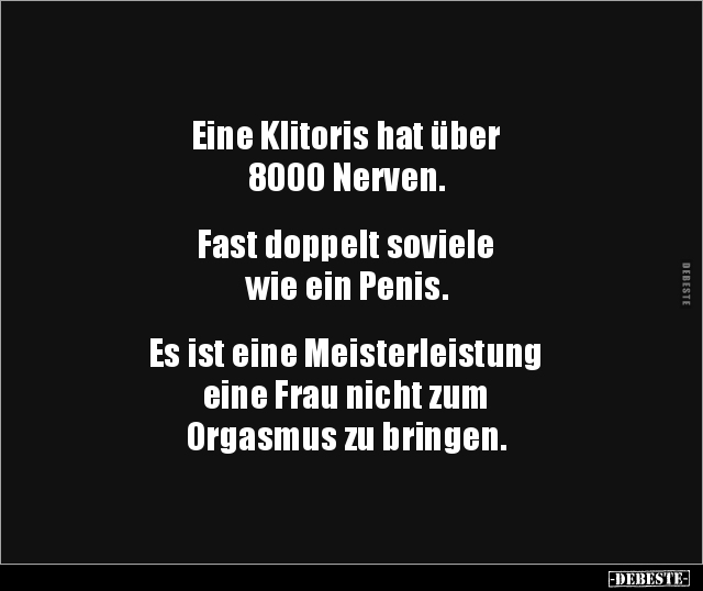 Eine Klitoris hat über 8000 Nerven.. - Lustige Bilder | DEBESTE.de