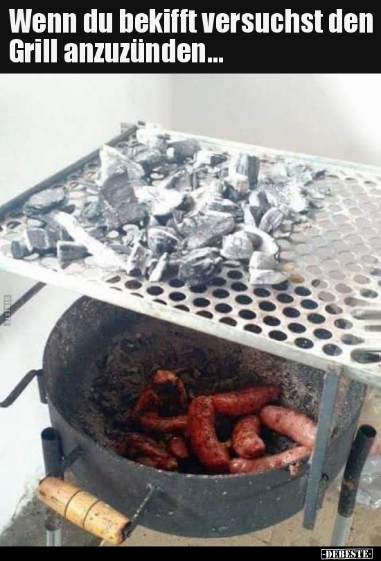 Wenn du bekifft versuchst den Grill anzuzünden... - Lustige Bilder | DEBESTE.de