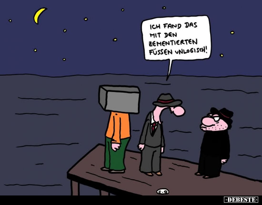 Ich fand das mit den zementierten Füssen unlogisch!