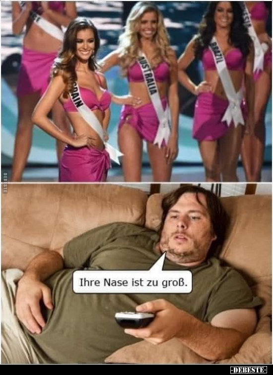 Ihre Nase izt zu groß..