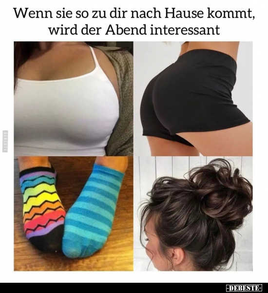 Wenn sie so zu dir nach Hause kommt, wird der Abend.. - Lustige Bilder | DEBESTE.de