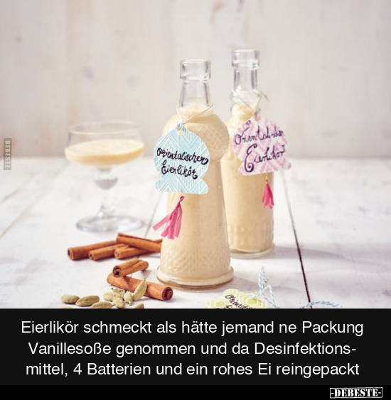 Eierlikör schmeckt als hätte jemand ne Packung Vanillesoße.. - Lustige Bilder | DEBESTE.de