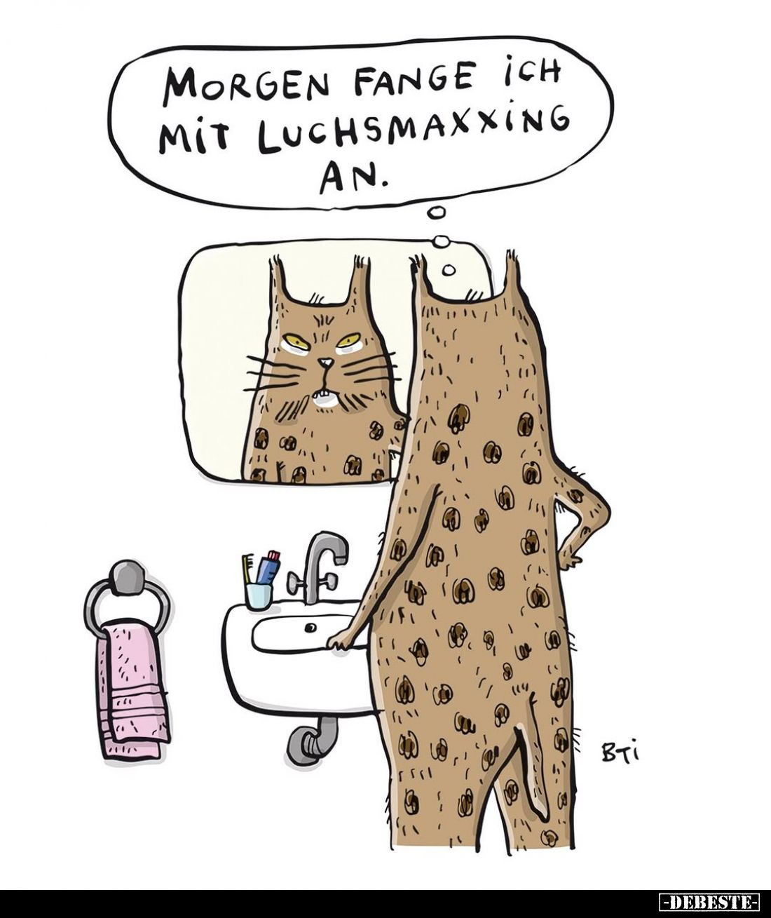Morgen fange ich mit Luchsmaxxing an.