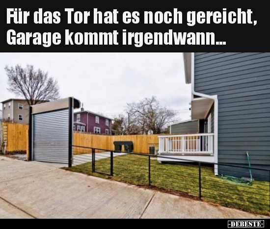 Für das Tor hat es noch gereicht, Garage kommt.. - Lustige Bilder | DEBESTE.de