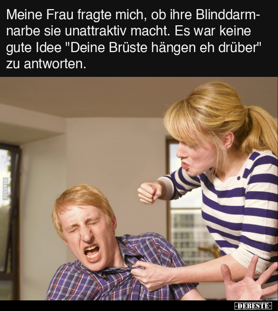 Meine Frau fragte mich, ob ihre Blinddarmnarbe.. - Lustige Bilder | DEBESTE.de
