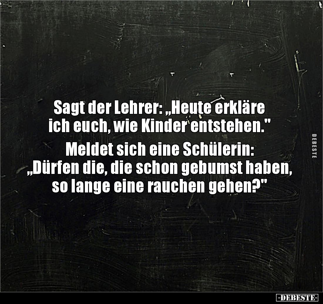 Sagt der Lehrer: "Heute erkläre ich euch, wie Kinder.." - Lustige Bilder | DEBESTE.de