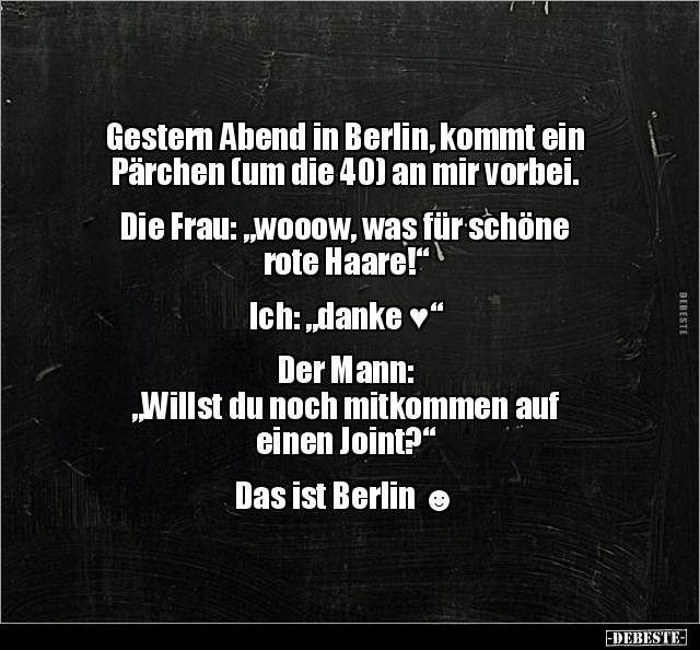 Gestern Abend in Berlin, kommt ein Pärchen (um die 40) an.. - Lustige Bilder | DEBESTE.de