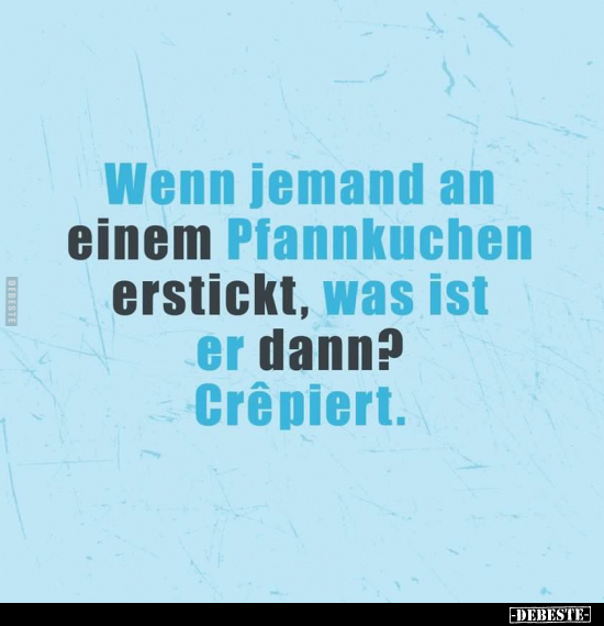 Wenn jemand an einem Pfannkuchen erstickt.. - Lustige Bilder | DEBESTE.de
