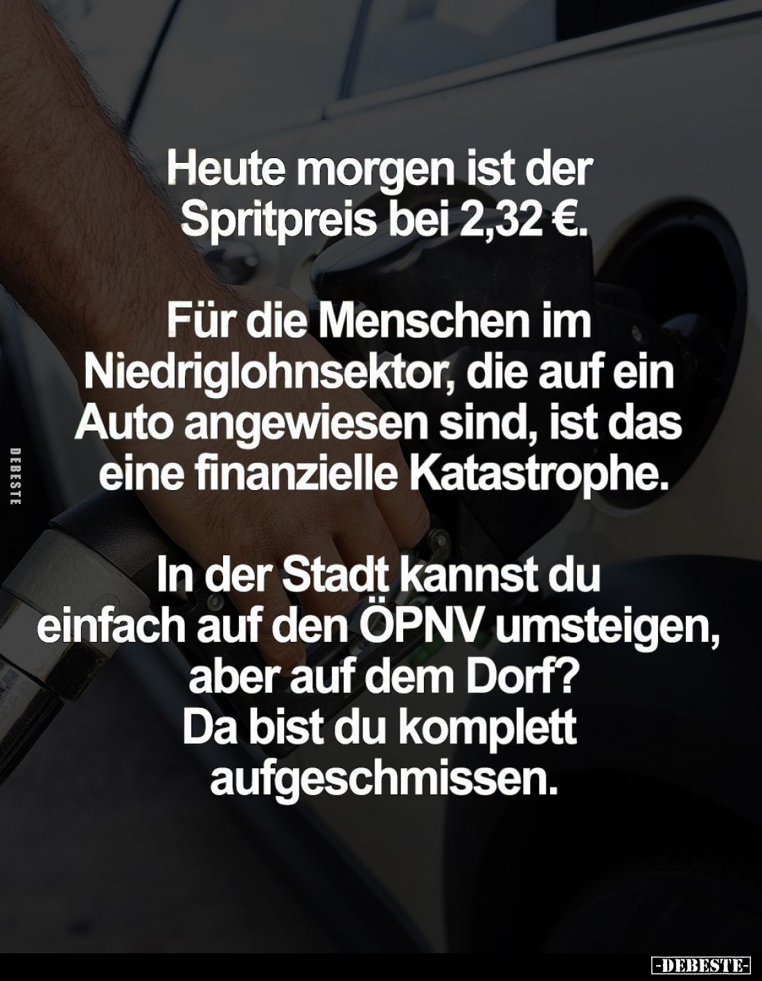 Heute morgen ist der Spritpreis bei 2,32 €... - Lustige Bilder | DEBESTE.de