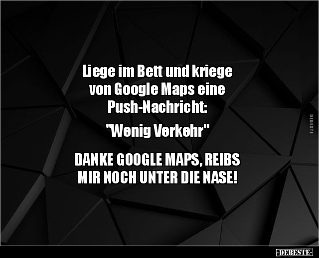 Liege im Bett und kriege von Google Maps eine.. - Lustige Bilder | DEBESTE.de
