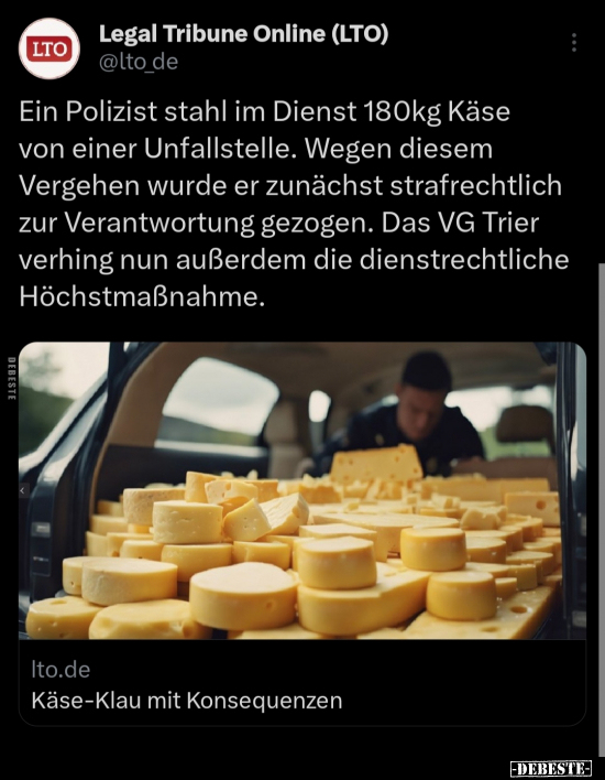 Ein Polizist stahl im Dienst 180kg Käse von einer.. - Lustige Bilder | DEBESTE.de
