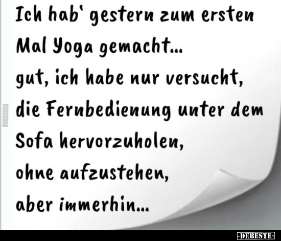 Ich hab' gestern zum ersten Mal Yoga gemacht... - Lustige Bilder | DEBESTE.de