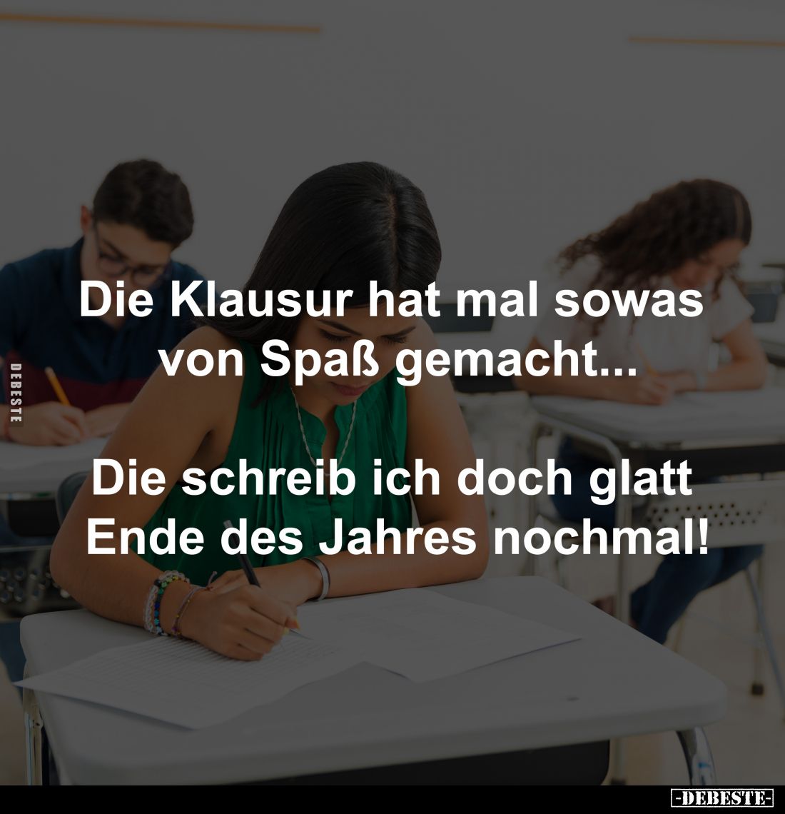 Die Klausur hat mal sowas 
von Spaß gemacht...

Die schreib ich doch glatt 
Ende des Jahres nochmal!