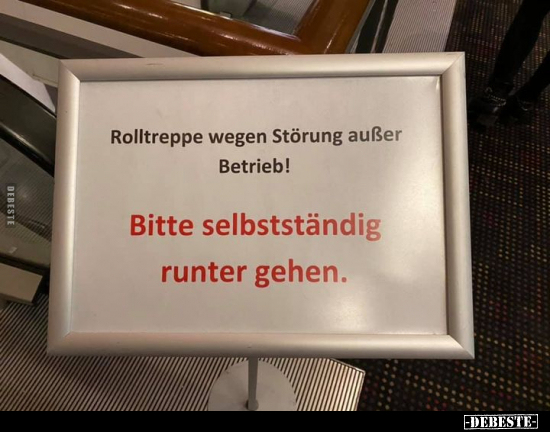 Rolltreppe wegen Störung außer Betrieb!.. - Lustige Bilder | DEBESTE.de