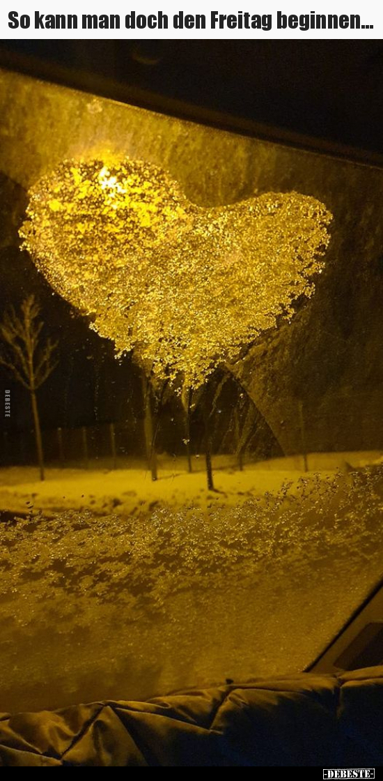 So kann man doch den Freitag beginnen...
