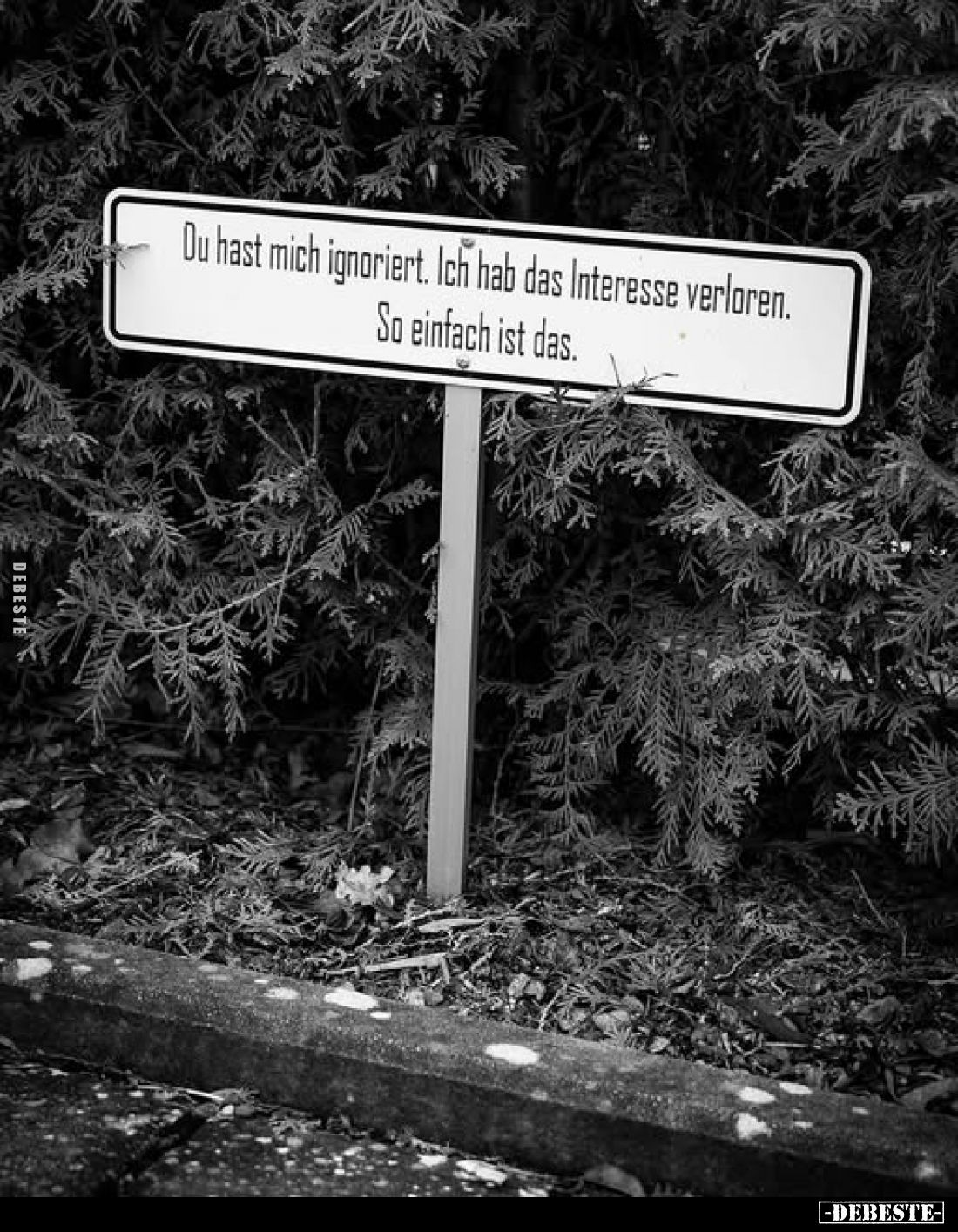 Du hast mich ignoriert. Ich hab das Interesse verloren.
So einfach ist das.