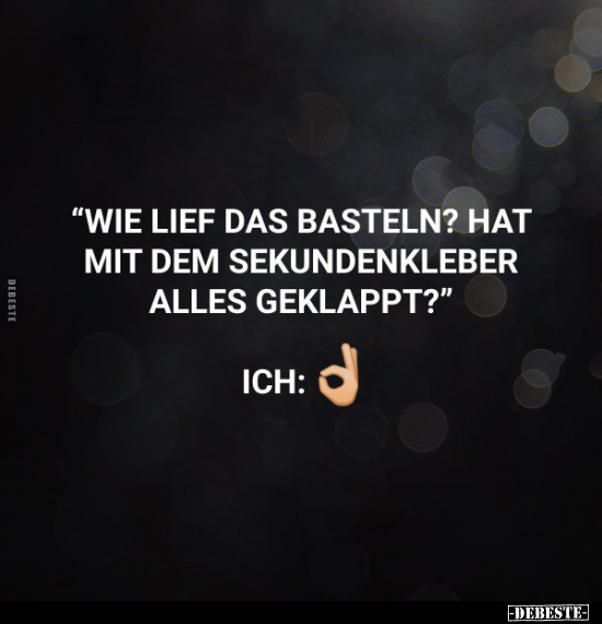 "Wie lief das Basteln?.." - Lustige Bilder | DEBESTE.de