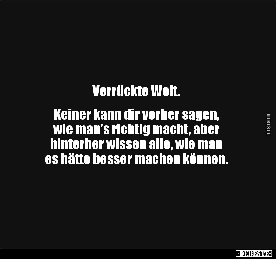 Verrückte Welt. Keiner kann dir vorher sagen... - Lustige Bilder | DEBESTE.de