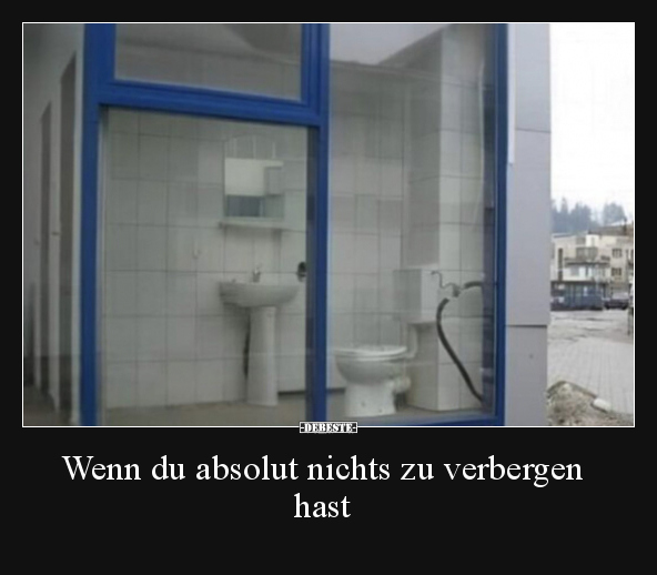 Wenn du absolut nichts zu verbergen hast.. - Lustige Bilder | DEBESTE.de