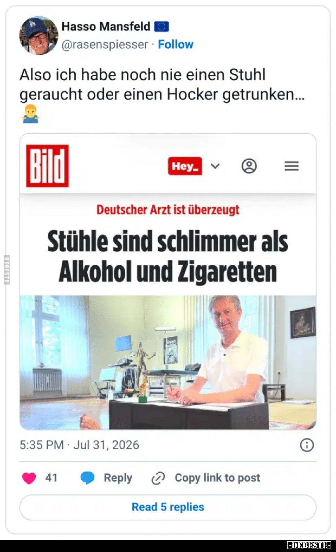 Also ich habe noch nie einen Stuhl geraucht oder einen Hocker getrunken...