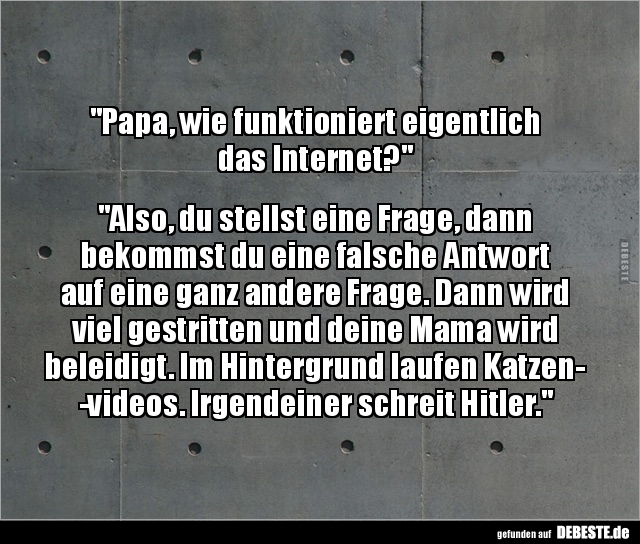 "Papa, wie funktioniert eigentlich das Internet?".. - Lustige Bilder | DEBESTE.de