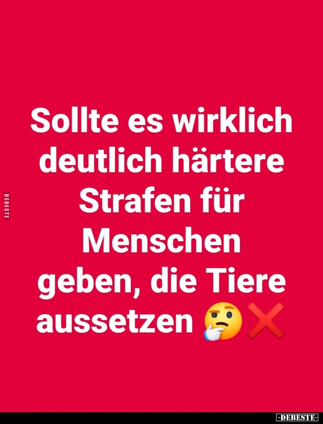 Sollte es wirklich deutlich härtere Strafen für Menschen geben, die Tiere aussetzen.