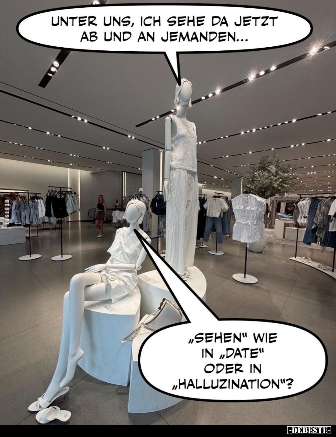 Unter uns, ich sehe da jetzt ab und an jemanden...
- "Sehen" wie in "Date" oder in "Halluzination&q...