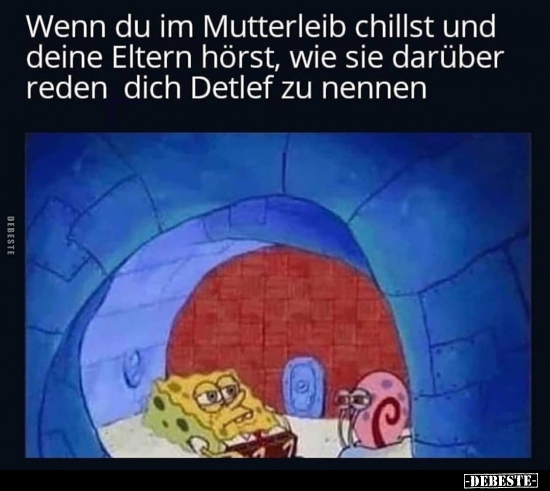 Wenn du im Mutterleib chillst und deine Eltern hörst, wie..