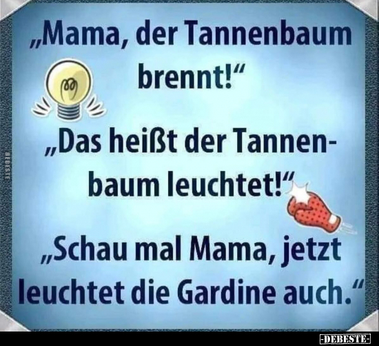 "Mama, der Tannenbaum brennt!".. - Lustige Bilder | DEBESTE.de