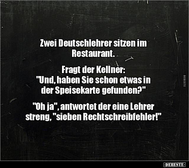 Zwei Deutschlehrer sitzen im Restaurant.  Fragt der.. - Lustige Bilder | DEBESTE.de