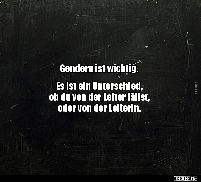 Gendern ist wichtig. Es ist ein Unterschied.. - Lustige Bilder | DEBESTE.de