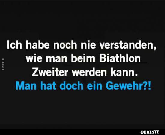 Ich habe noch nie verstanden, wie man beim Biathlon Zweiter.. - Lustige Bilder | DEBESTE.de