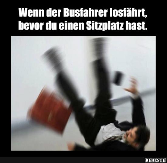 Wenn der Busfahrer losfährt, bevor du einen Sitzplatz hast..
