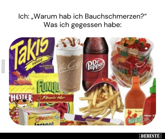 Ich: "Warum hab ich Bauchschmerzen?".. - Lustige Bilder | DEBESTE.de