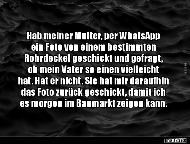 Hab meiner Mutter, per WhatsApp ein Foto von einem.. - Lustige Bilder | DEBESTE.de