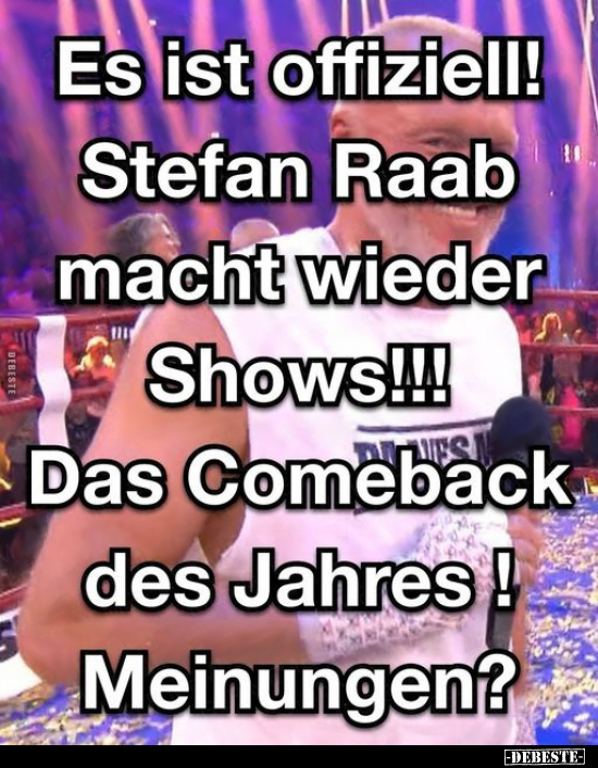 Es ist offiziell! Stefan Raab macht wieder Shows!!!.. - Lustige Bilder | DEBESTE.de