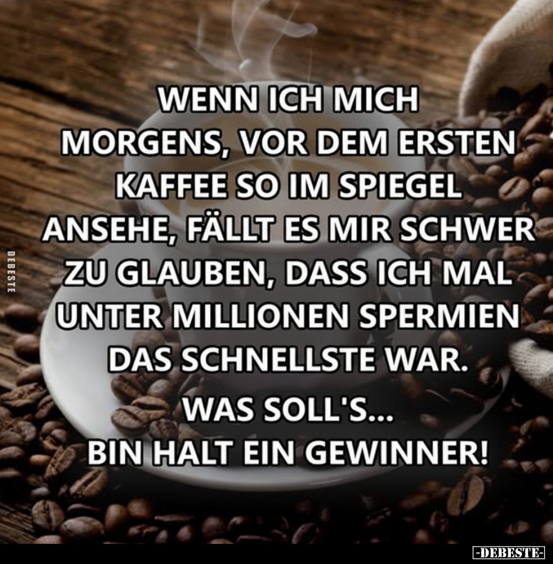 Wenn ich mich morgens, vor dem ersten Kaffee so im Spiegel.. - Lustige Bilder | DEBESTE.de