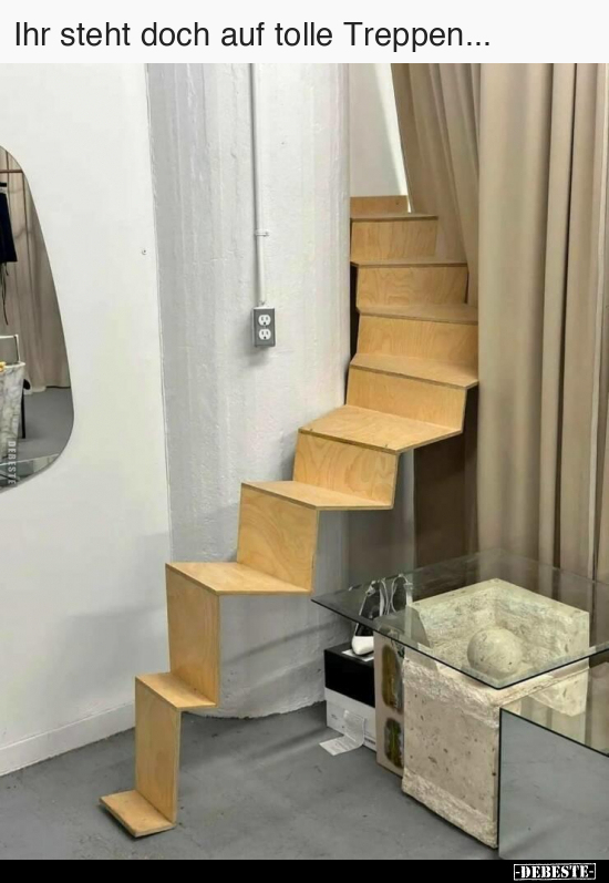 Ihr steht doch auf tolle Treppen... - Lustige Bilder | DEBESTE.de