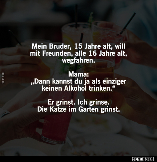 Mein Bruder, 15 Jahre alt, will mit Freunden.. - Lustige Bilder | DEBESTE.de