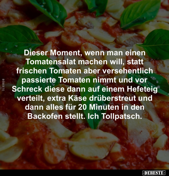 Dieser Moment, wenn man einen Tomatensalat machen will.. - Lustige Bilder | DEBESTE.de