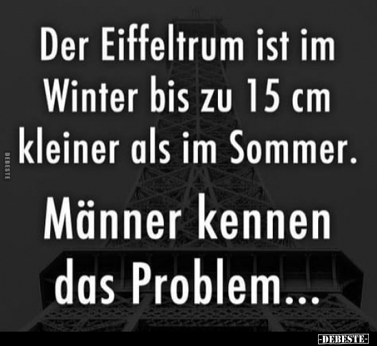 Der Eiffeltrum ist im Winter bis zu 15 cm kleiner als im Sommer.. - Lustige Bilder | DEBESTE.de