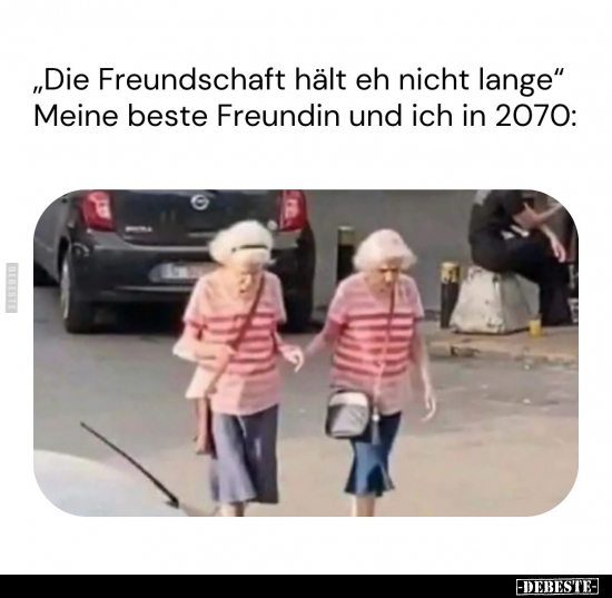 "Die Freundschaft hält eh nicht lange".. - Lustige Bilder | DEBESTE.de