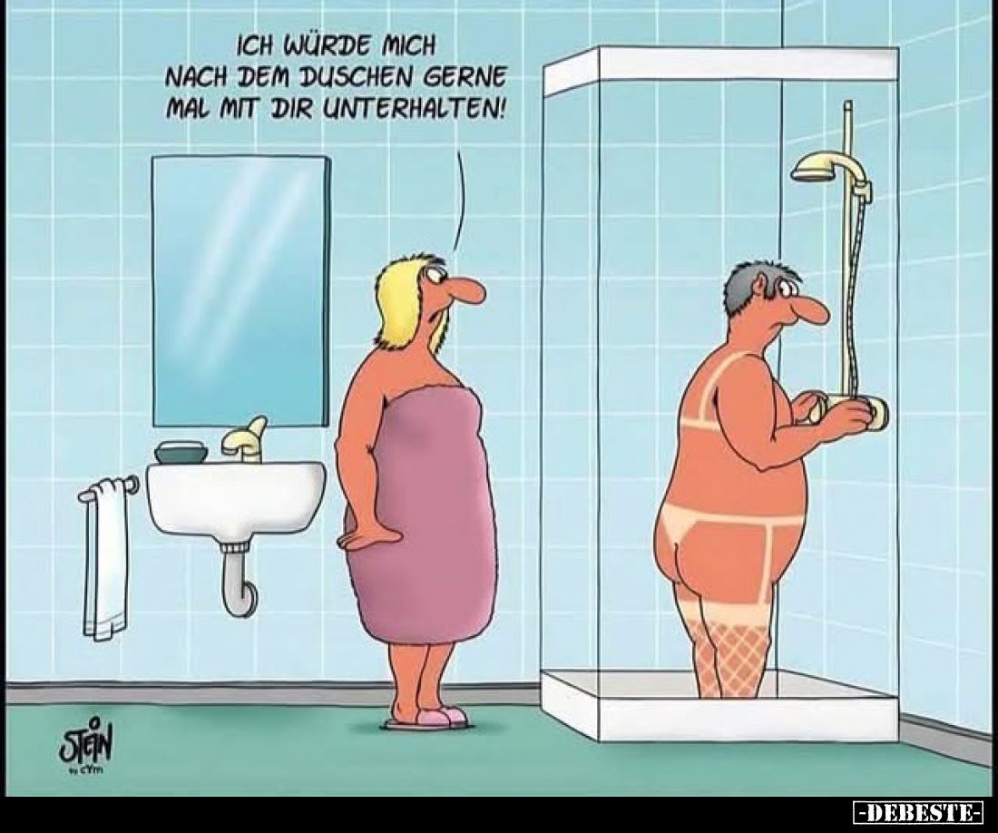 Ich würde mich nach dem Duschen gerne mal mit dir unterhalten!