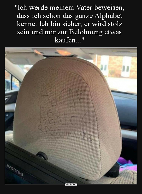 "Ich werde meinem Vater beweisen, dass ich schon das ganze.." - Lustige Bilder | DEBESTE.de