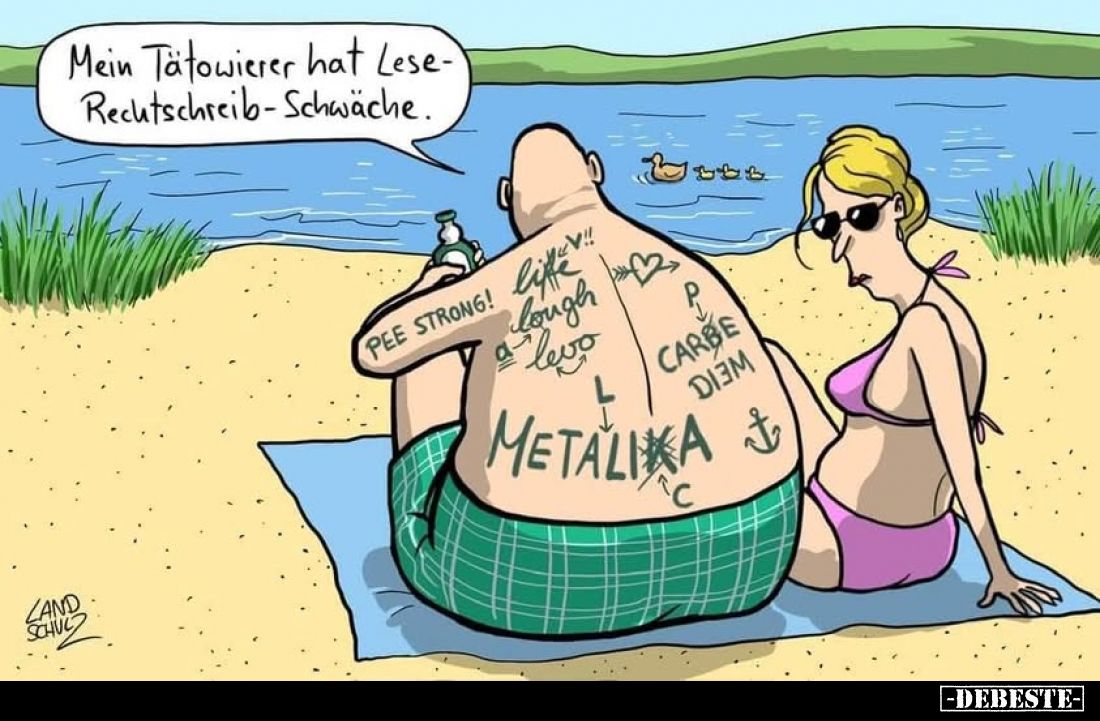 Mein Tätowierer hat Lese-Rechtschreib-Schwäche.