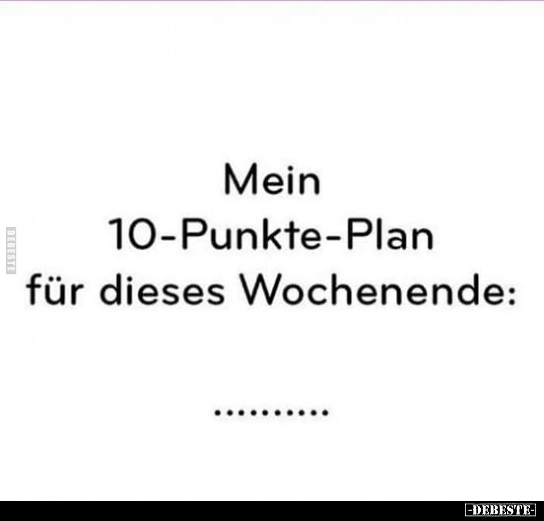 Mein
10-Punkte-Plan
für dieses Wochenende:
..........